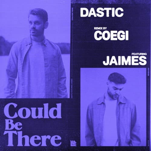 Dastic (feat. Jaimes) - Could Be There (Coegi Remix)